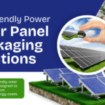 Solar Panel Packaging Solutions