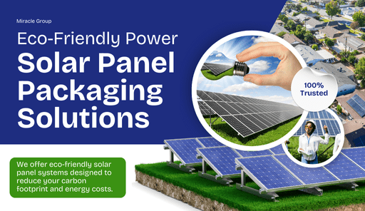 Read more about the article How to Choose the Right Packaging Materials for Solar Panels: A Comprehensive Guide