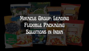 Read more about the article “Miracle Group: Leading Flexible Packaging Solutions in India”